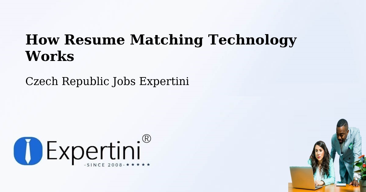 How Resume Matching Technology Works - Czech Republic Jobs Expertini